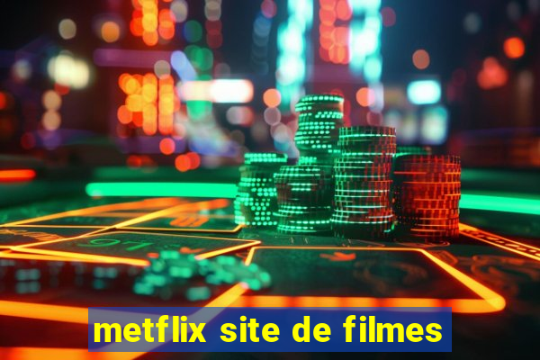 metflix site de filmes